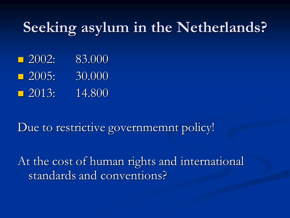 Seeking asylum in the Netherlands.