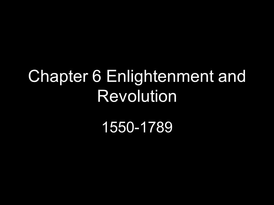 Chapter 6 Enlightenment and Revolution