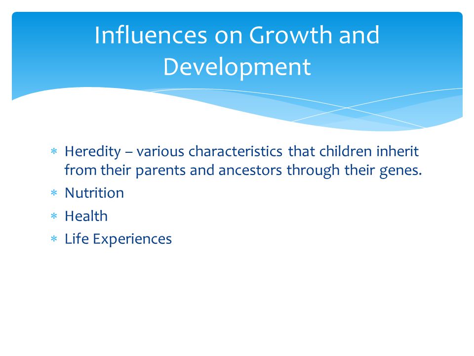  Heredity – various characteristics that children inherit from their parents and ancestors through their genes.