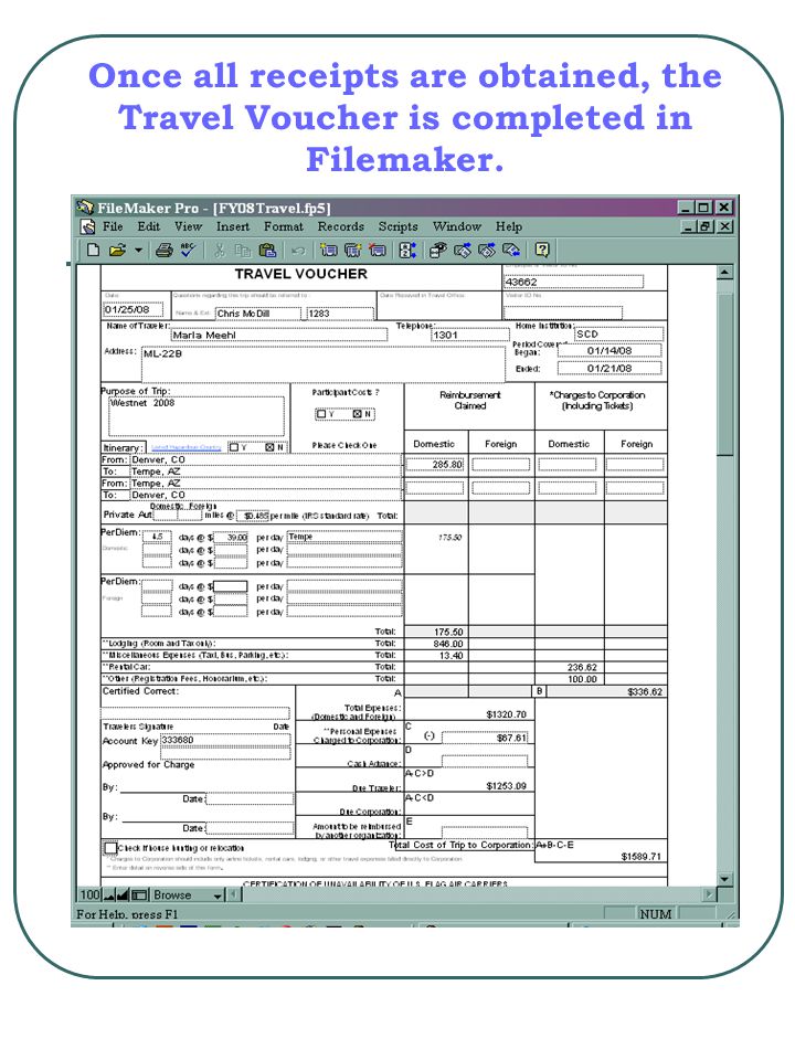 Once all receipts are obtained, the Travel Voucher is completed in Filemaker.