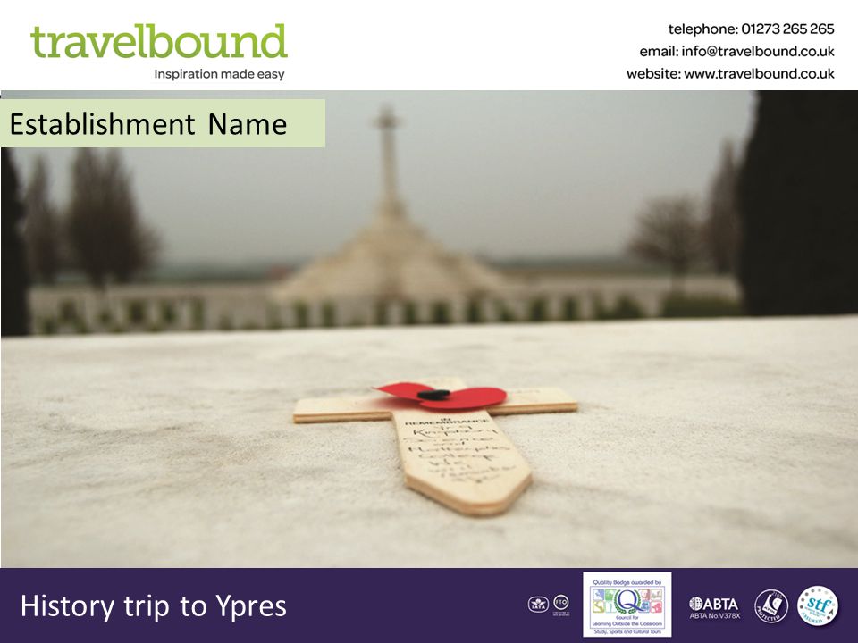 History trip to Ypres Establishment Name