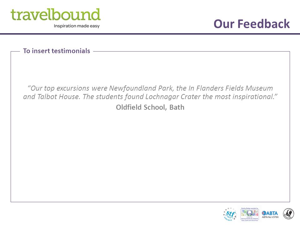 Our Feedback Our top excursions were Newfoundland Park, the In Flanders Fields Museum and Talbot House.