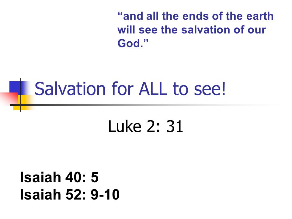 Salvation for ALL to see.
