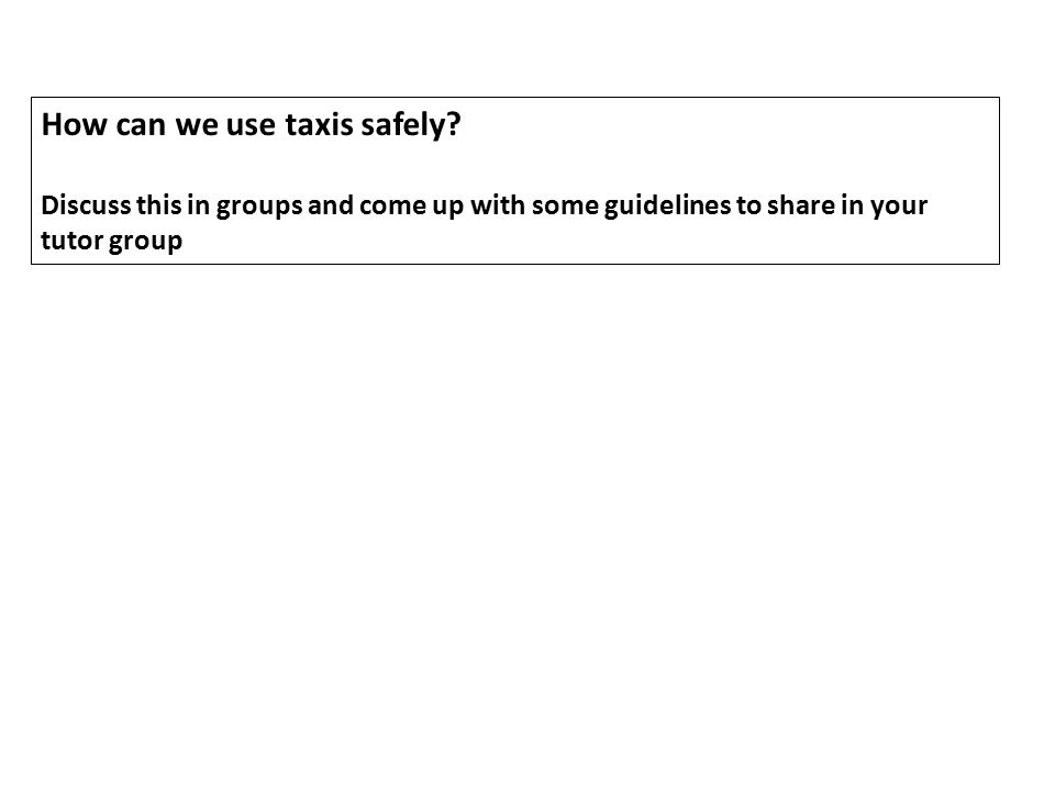How can we use taxis safely.