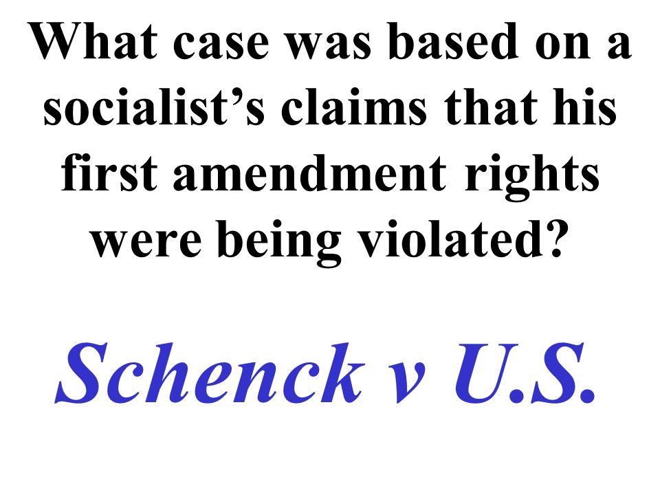What case was based on a socialist’s claims that his first amendment rights were being violated.