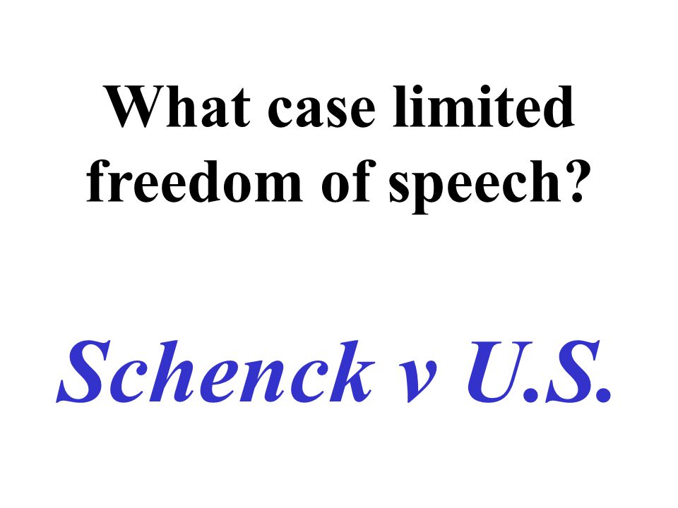 What case limited freedom of speech Schenck v U.S.