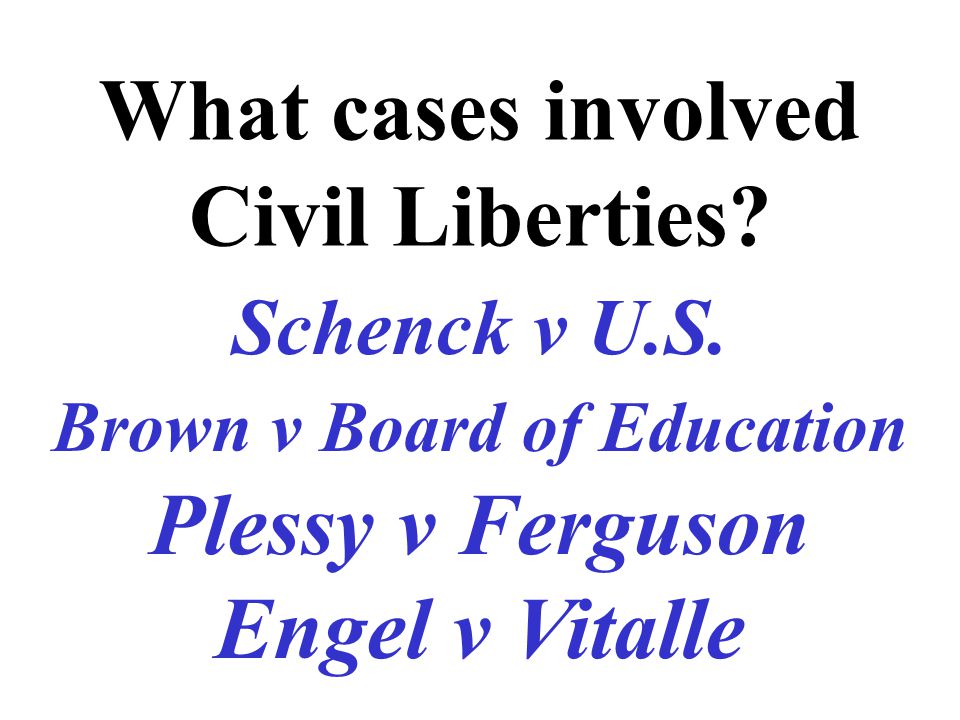 What cases involved Civil Liberties. Schenck v U.S.