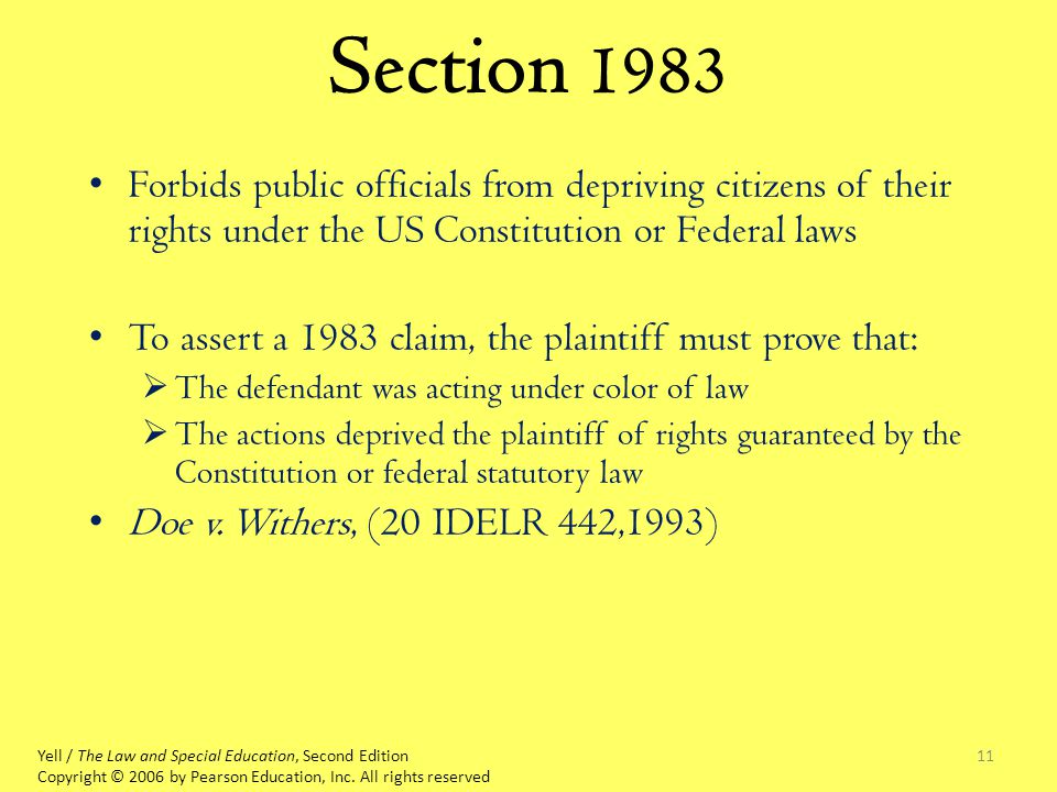 11 Section 1983 Forbids public officials from depriving citizens of their rights under the US Constitution or Federal laws To assert a 1983 claim, the plaintiff must prove that:  The defendant was acting under color of law  The actions deprived the plaintiff of rights guaranteed by the Constitution or federal statutory law Doe v.