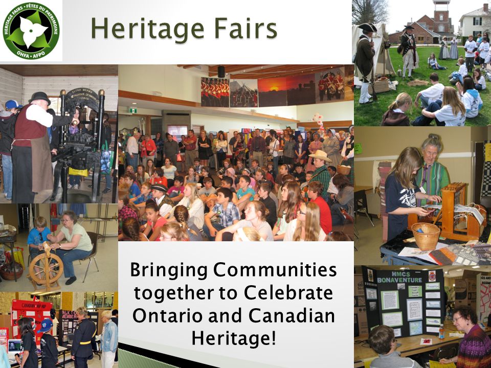 Heritage Fairs Bringing Communities together to Celebrate Ontario and Canadian Heritage!