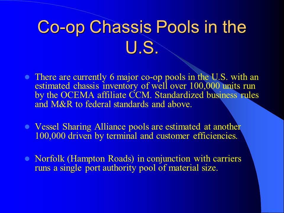 Co-op Chassis Pools in the U.S. There are currently 6 major co-op pools in the U.S.