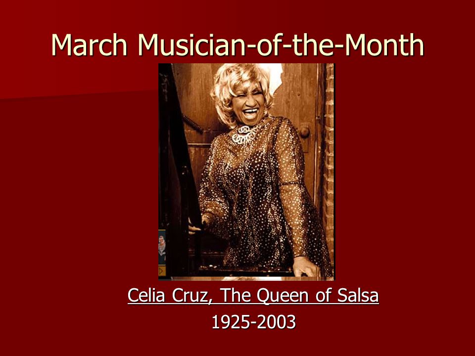 March Musician-of-the-Month Celia Cruz, The Queen of Salsa