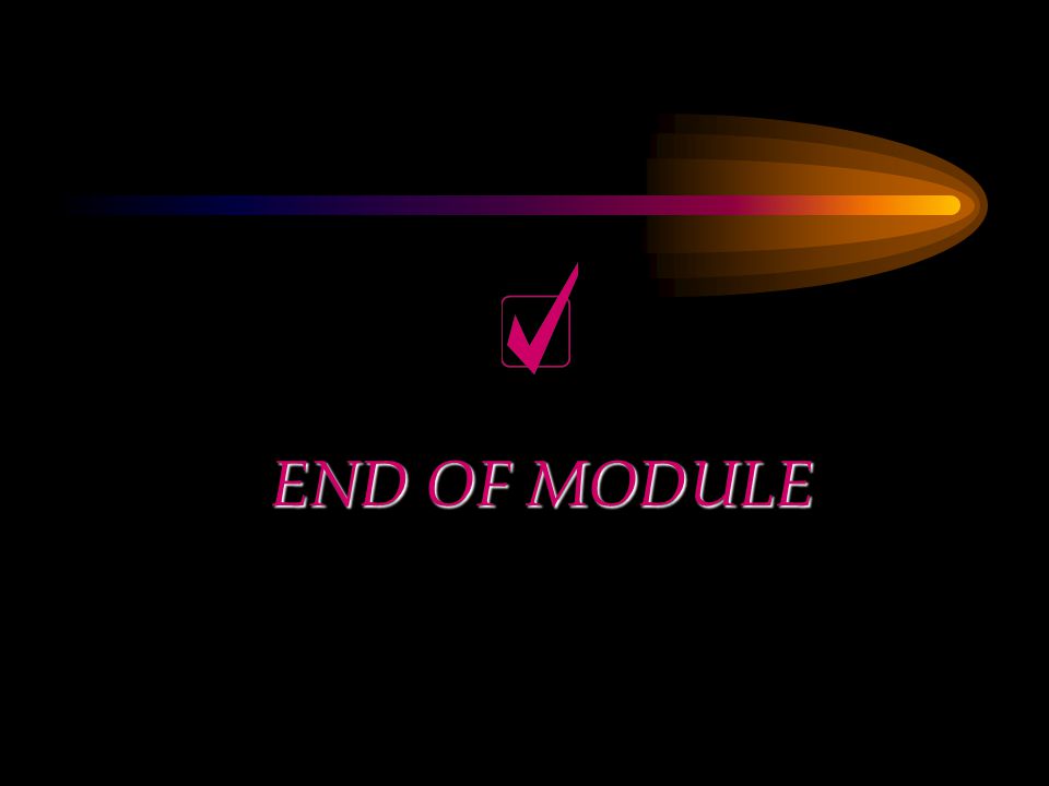 END OF MODULE
