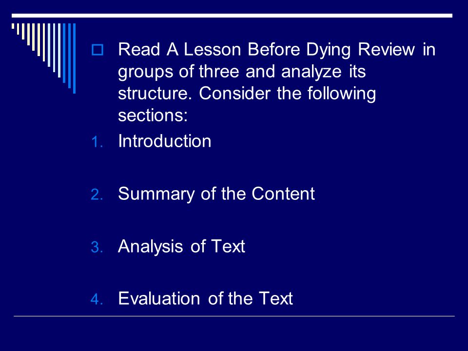  Read A Lesson Before Dying Review in groups of three and analyze its structure.