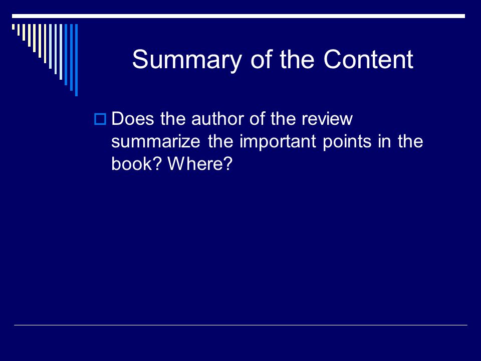 Summary of the Content  Does the author of the review summarize the important points in the book.