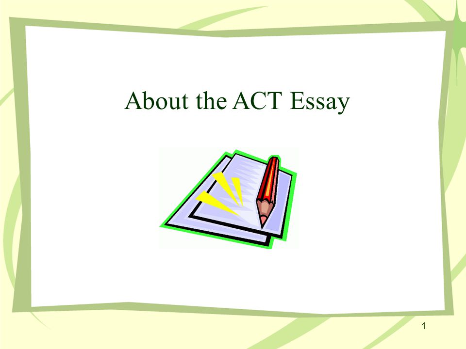 About the ACT Essay 1
