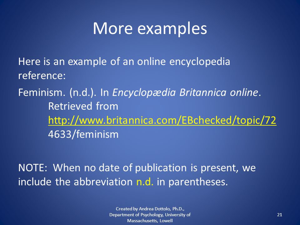 More examples Here is an example of an online encyclopedia reference: Feminism.