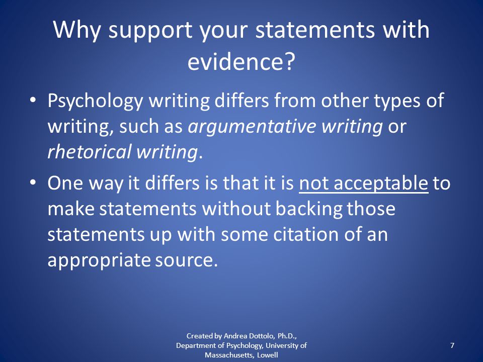 Why support your statements with evidence.