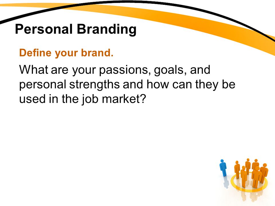Personal Branding Define your brand.