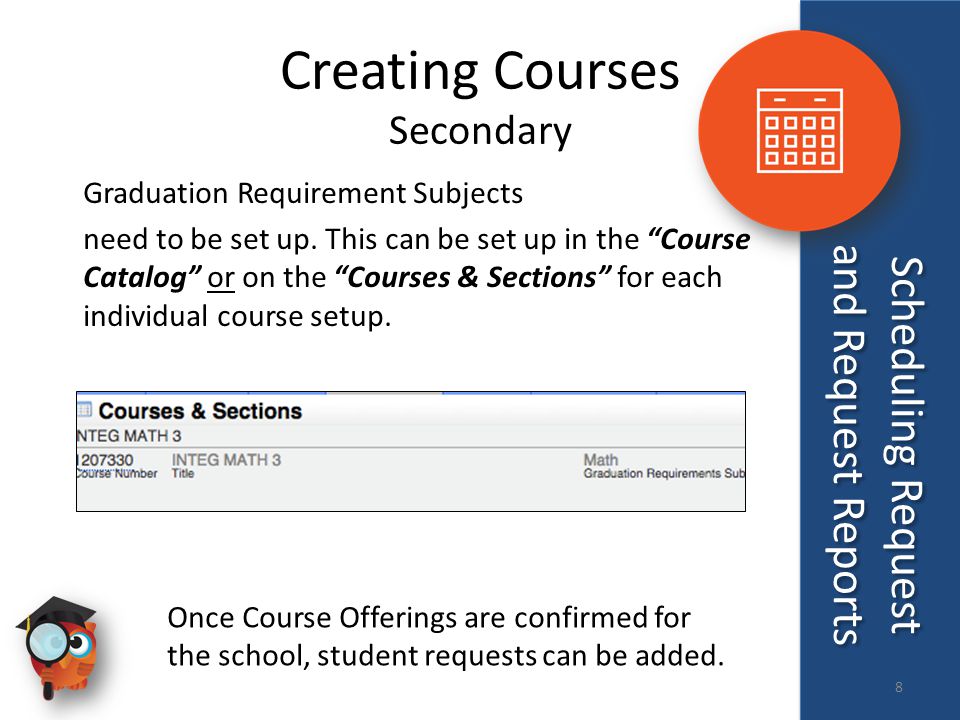 Creating Courses Secondary Graduation Requirement Subjects need to be set up.