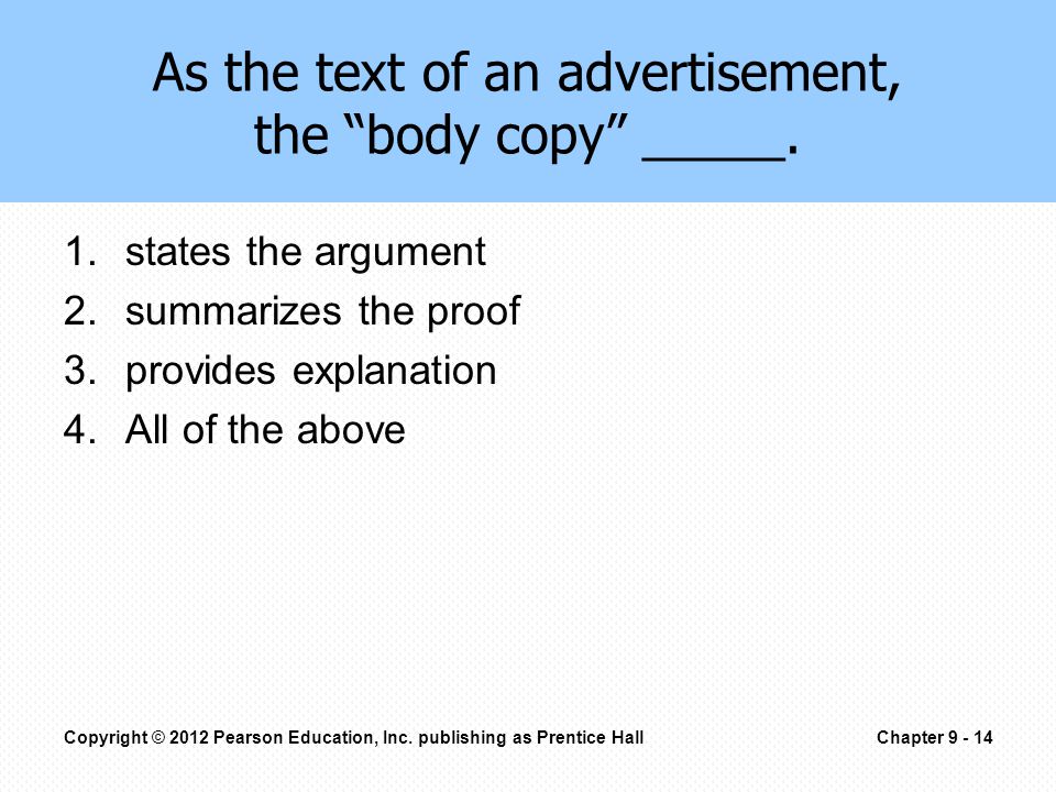 As the text of an advertisement, the body copy _____.