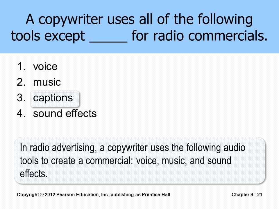 A copywriter uses all of the following tools except _____ for radio commercials.