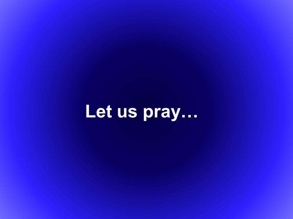 Let us pray…