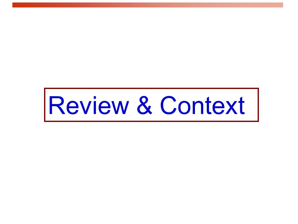 Review & Context