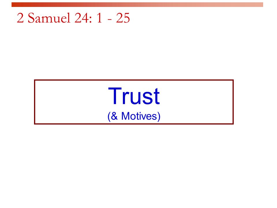 2 Samuel 24: Trust (& Motives)