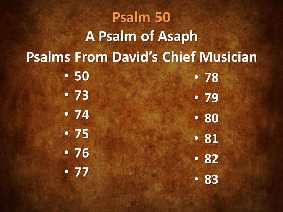 Psalm 50 A Psalm of Asaph Psalms From David’s Chief Musician