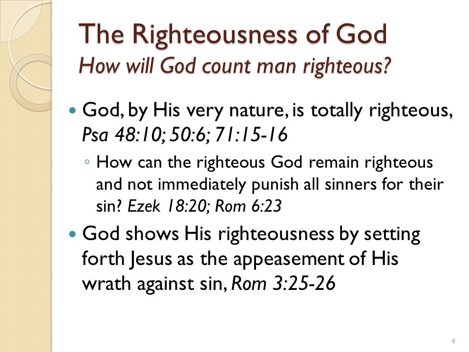 The Righteousness of God How will God count man righteous.