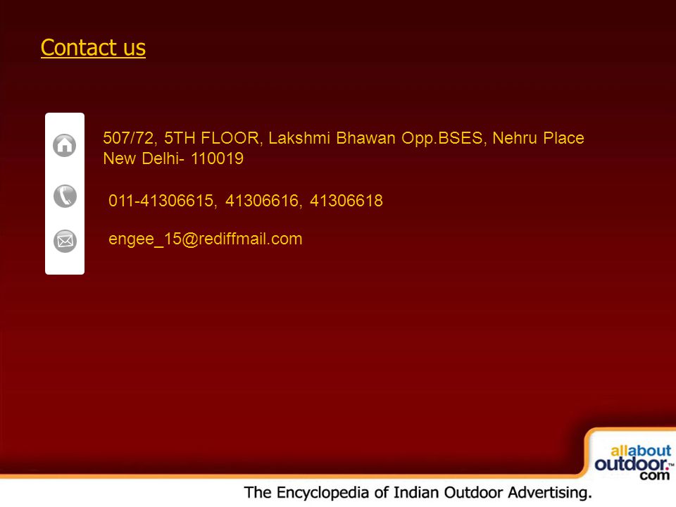 Contact us 507/72, 5TH FLOOR, Lakshmi Bhawan Opp.BSES, Nehru Place New Delhi , ,