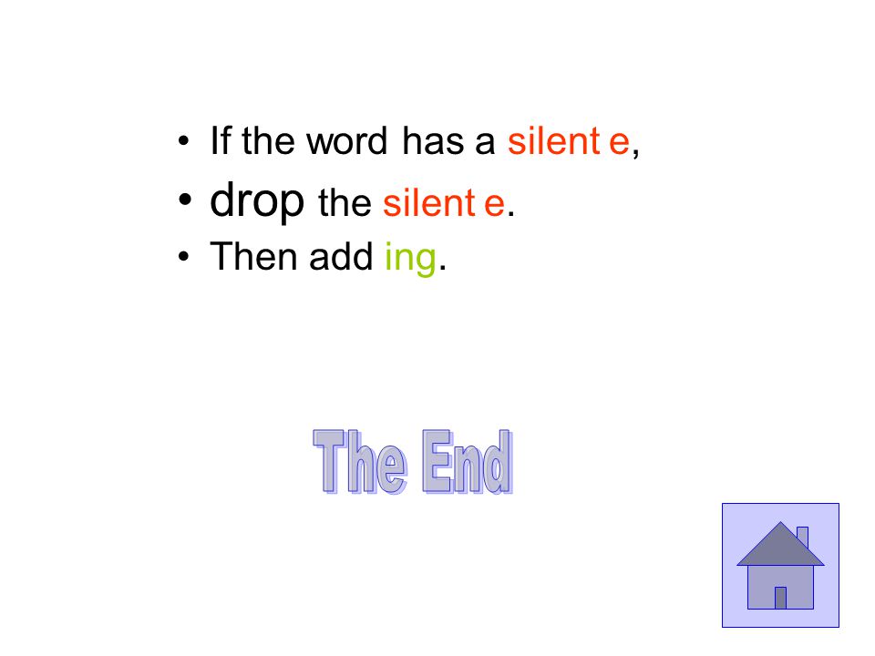 taste How does the word end. silent e. This is the way the end must be...