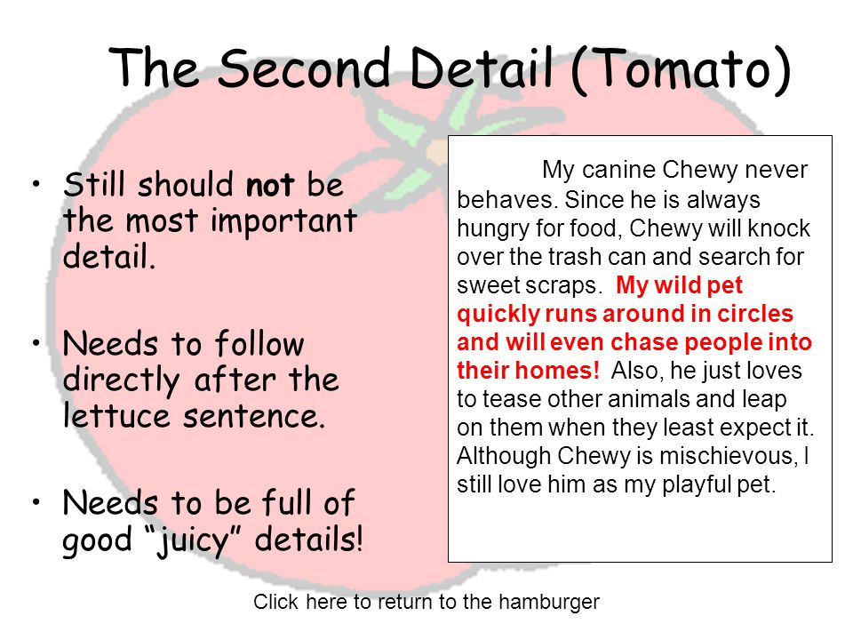 The Second Detail (Tomato) Still should not be the most important detail.
