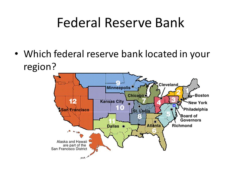 Federal Reserve Bank Which federal reserve bank located in your region