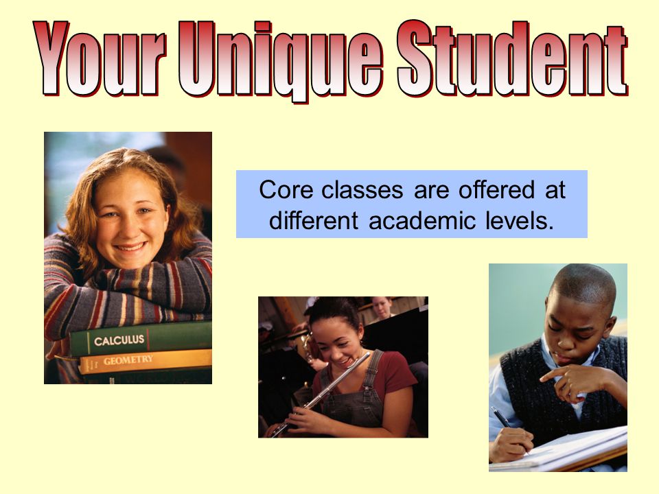 Core classes are offered at different academic levels.