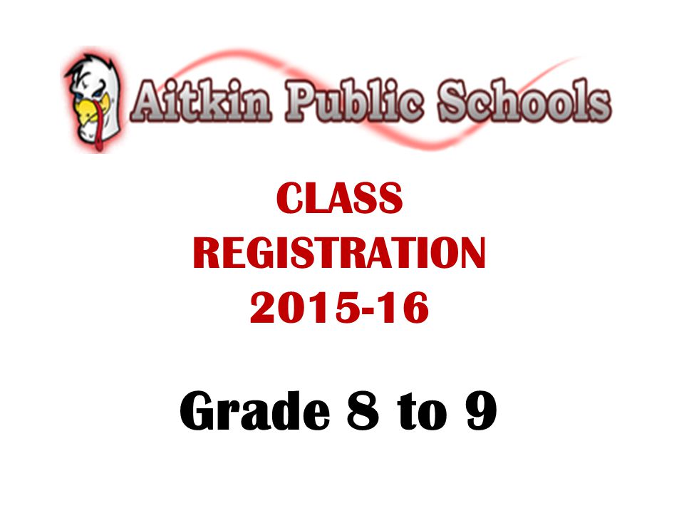 CLASS REGISTRATION Grade 8 to 9