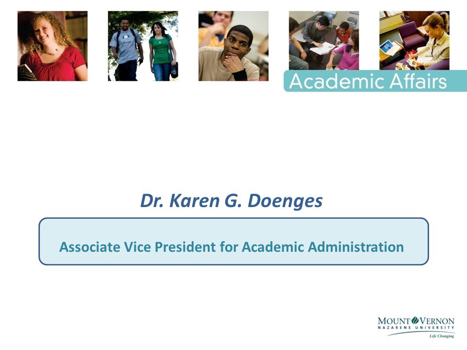 Dr. Karen G. Doenges Associate Vice President for Academic Administration
