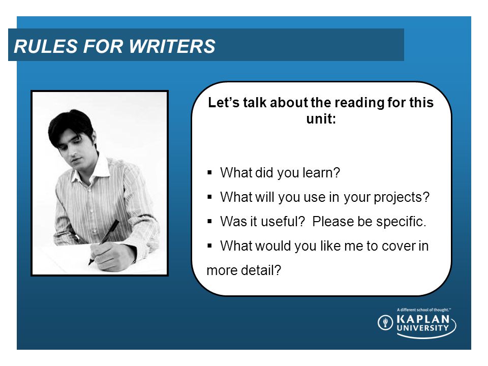 RULES FOR WRITERS Let’s talk about the reading for this unit:  What did you learn.