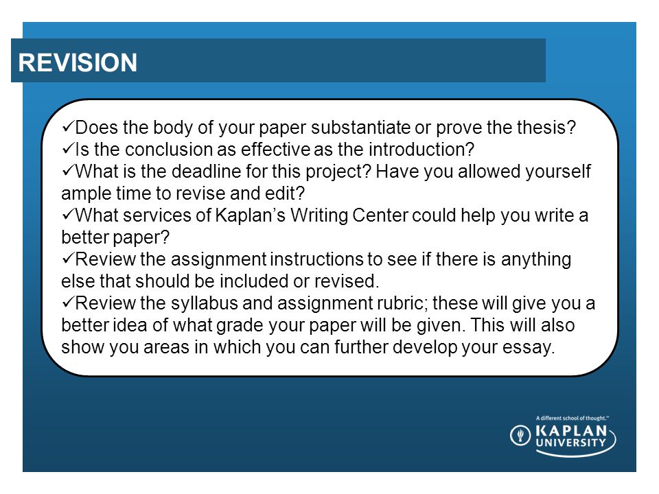 REVISION Does the body of your paper substantiate or prove the thesis.