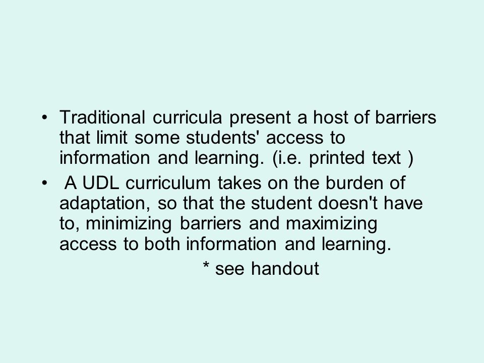Traditional curricula present a host of barriers that limit some students access to information and learning.