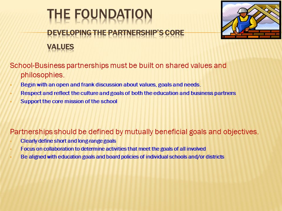 School-Business partnerships must be built on shared values and philosophies.