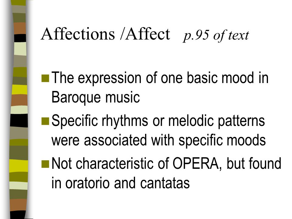 Terraced Dynamics Abrupt alternation between loud and soft dynamic levels Characteristic of Baroque Music – Not found in Medieval or Renaissance Music