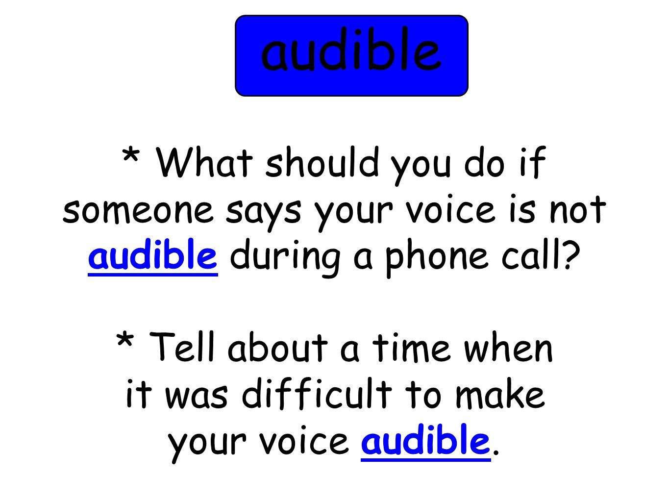 * What should you do if someone says your voice is not audible during a phone call.