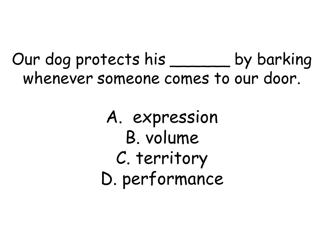 Our dog protects his ______ by barking whenever someone comes to our door.