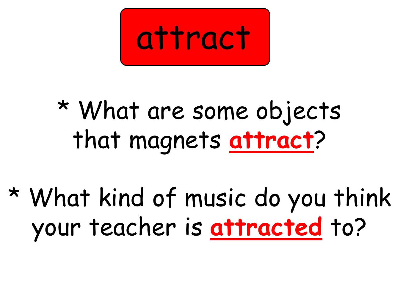* What are some objects that magnets attract.