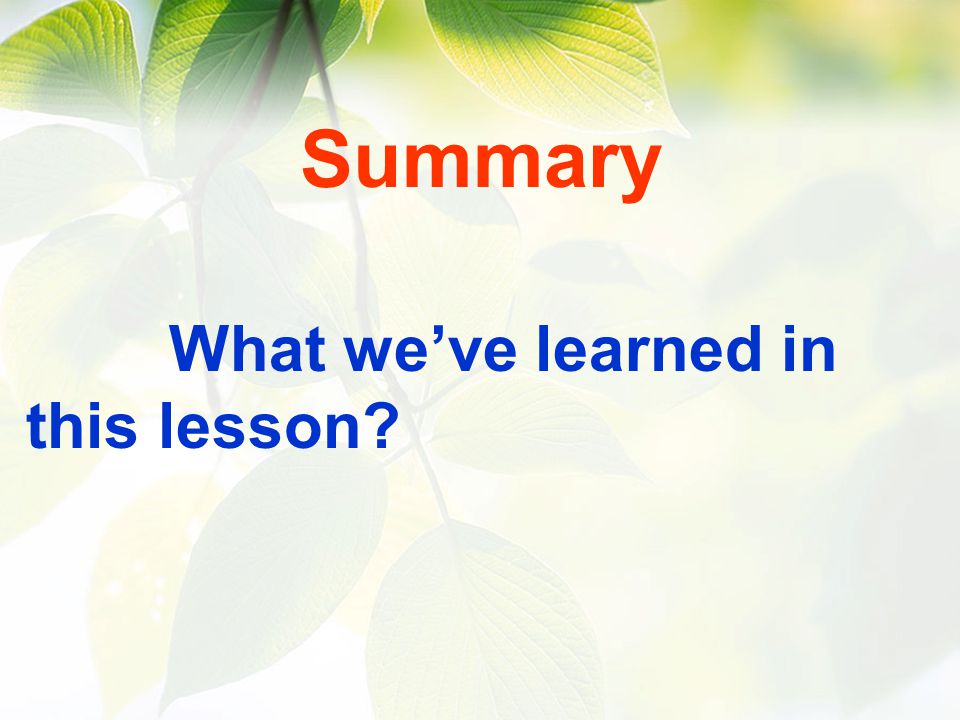 Summary What we’ve learned in this lesson