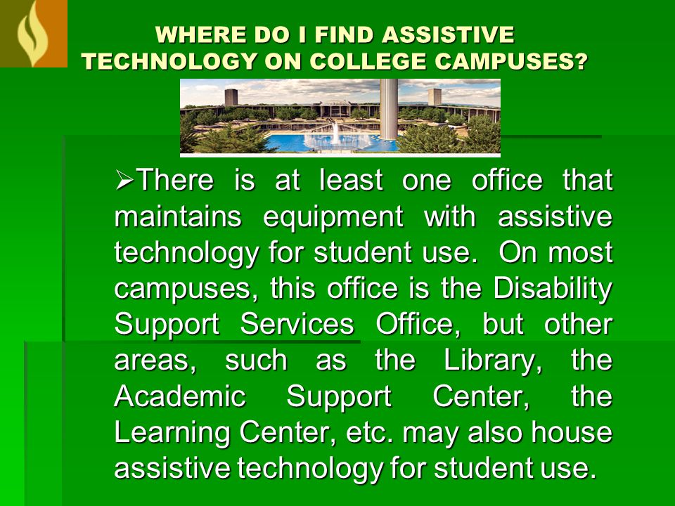WHERE DO I FIND ASSISTIVE TECHNOLOGY ON COLLEGE CAMPUSES.