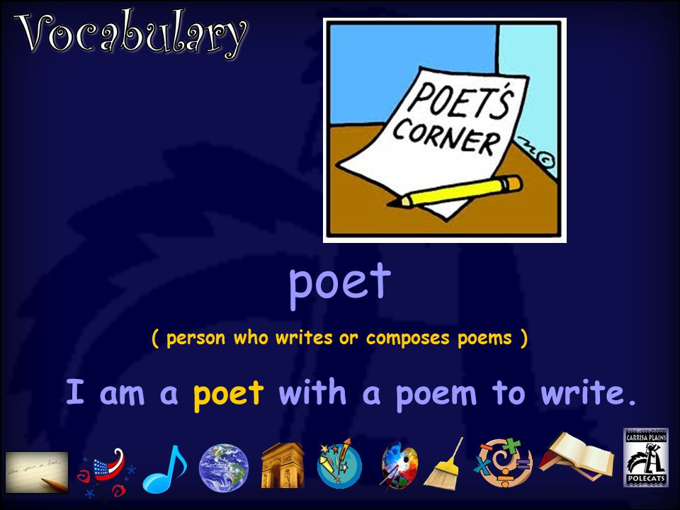 poet ( person who writes or composes poems ) I am a poet with a poem to write.