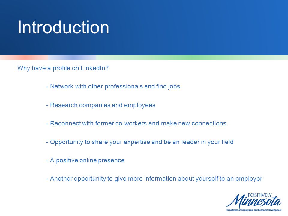 Introduction Why have a profile on LinkedIn.