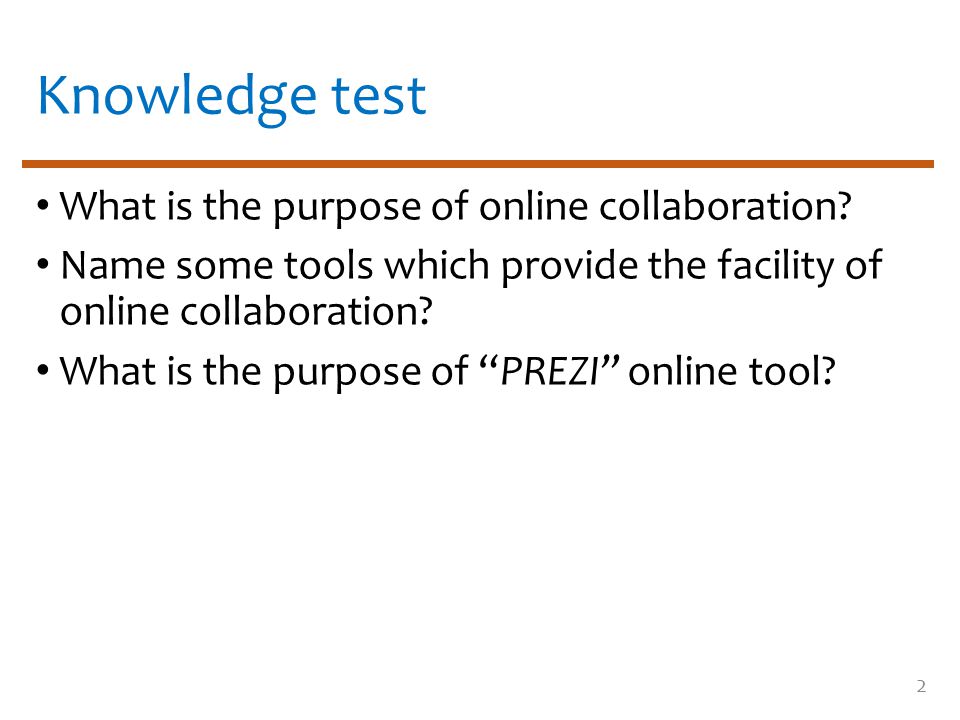 Knowledge test What is the purpose of online collaboration.